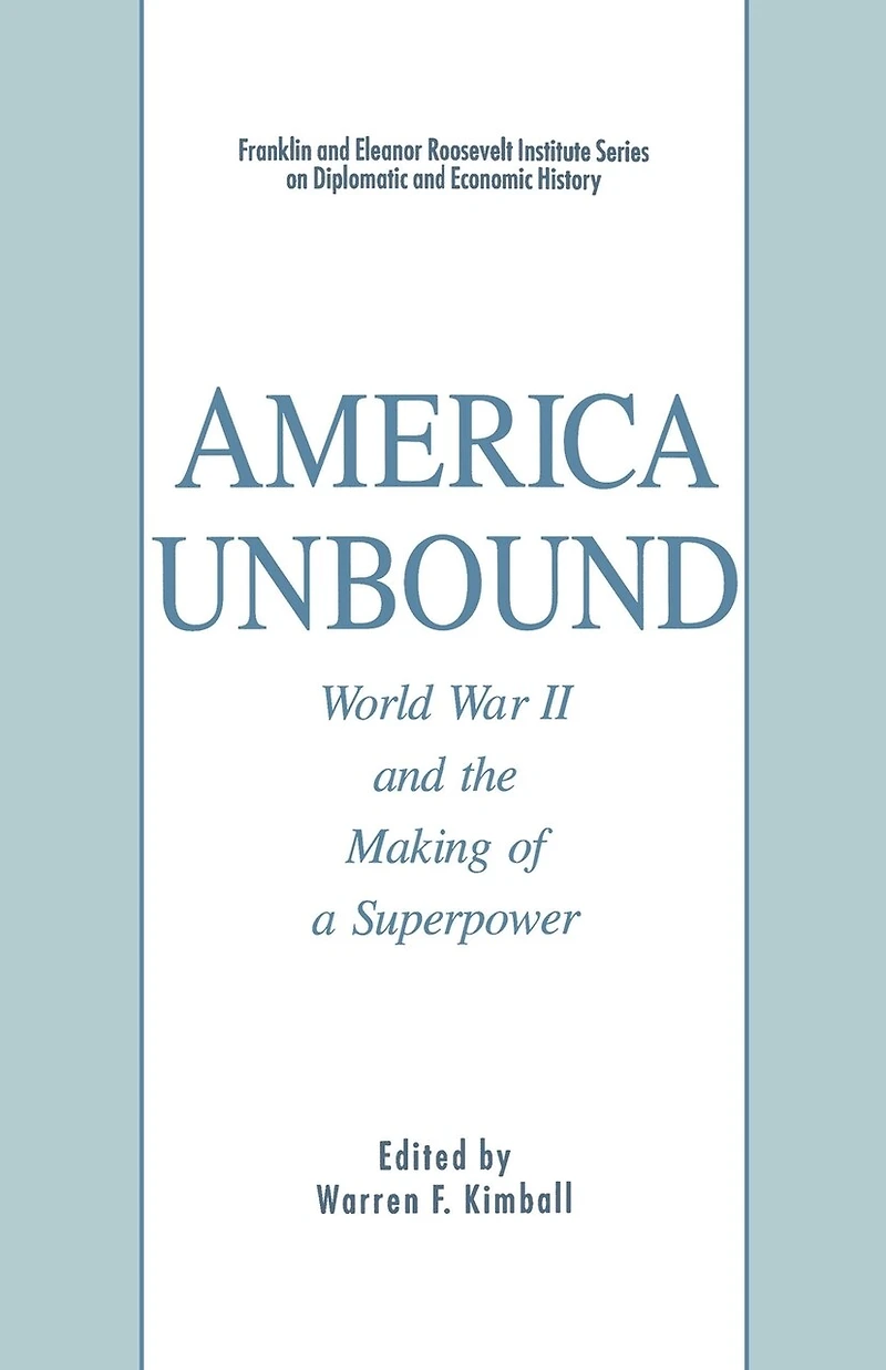 America Unbound: World War Ii And The Making Of A Superpower