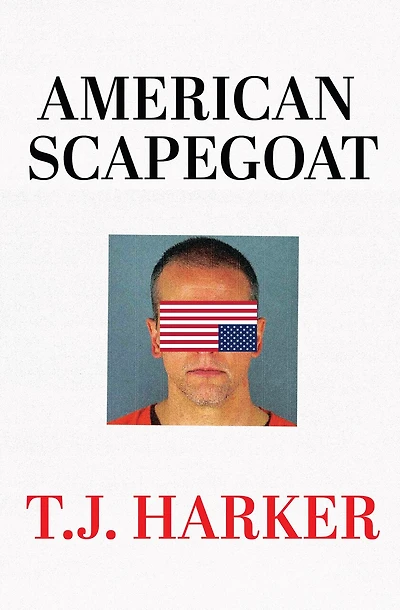American Scapegoat: How a Corrupt Justice System Sacrificed Derek Chauvin to the Mob
