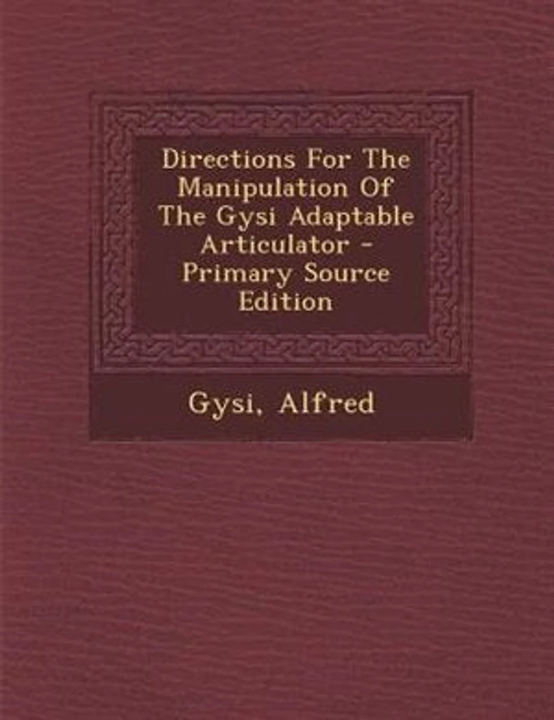Directions For The Manipulation Of Gysi Adaptable Articulator