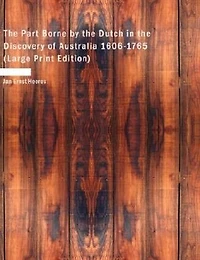 the Part Borne by Dutch Discovery of Australia 1606-1765