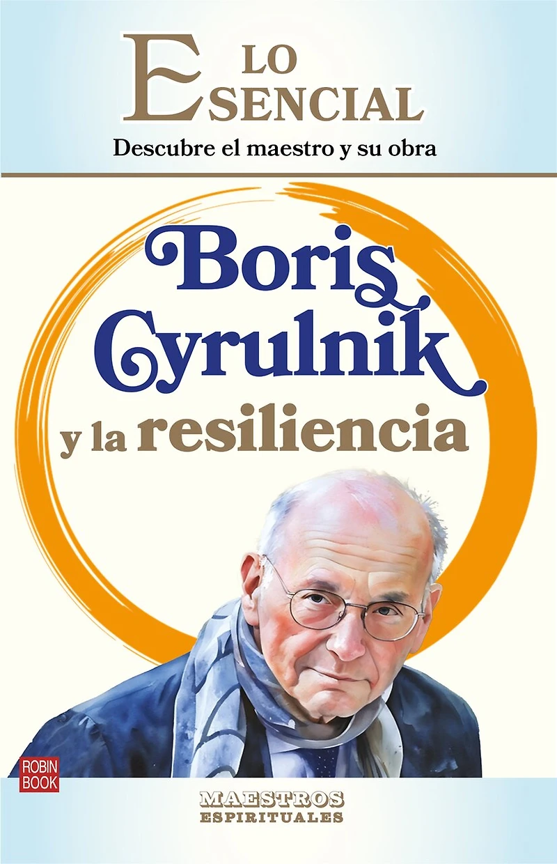 Boris Cyrulnik y la resiliencia: Descubre el maestro su obra