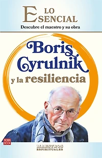 Boris Cyrulnik y la resiliencia: Descubre el maestro su obra