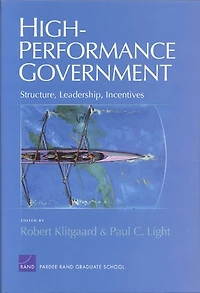 High-Performance Government: Structure, Leadership, Incentives