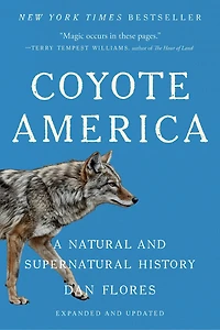 Coyote America: A Natural and Supernatural History