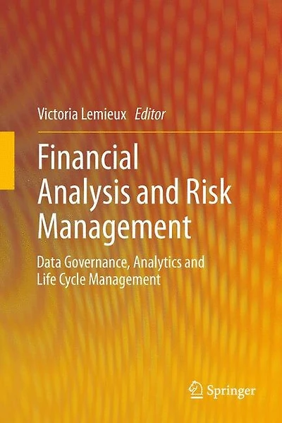 Financial Analysis and Risk Management: Data Governance, Analytics Life Cycle Management