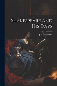 Shakespeare and his Days