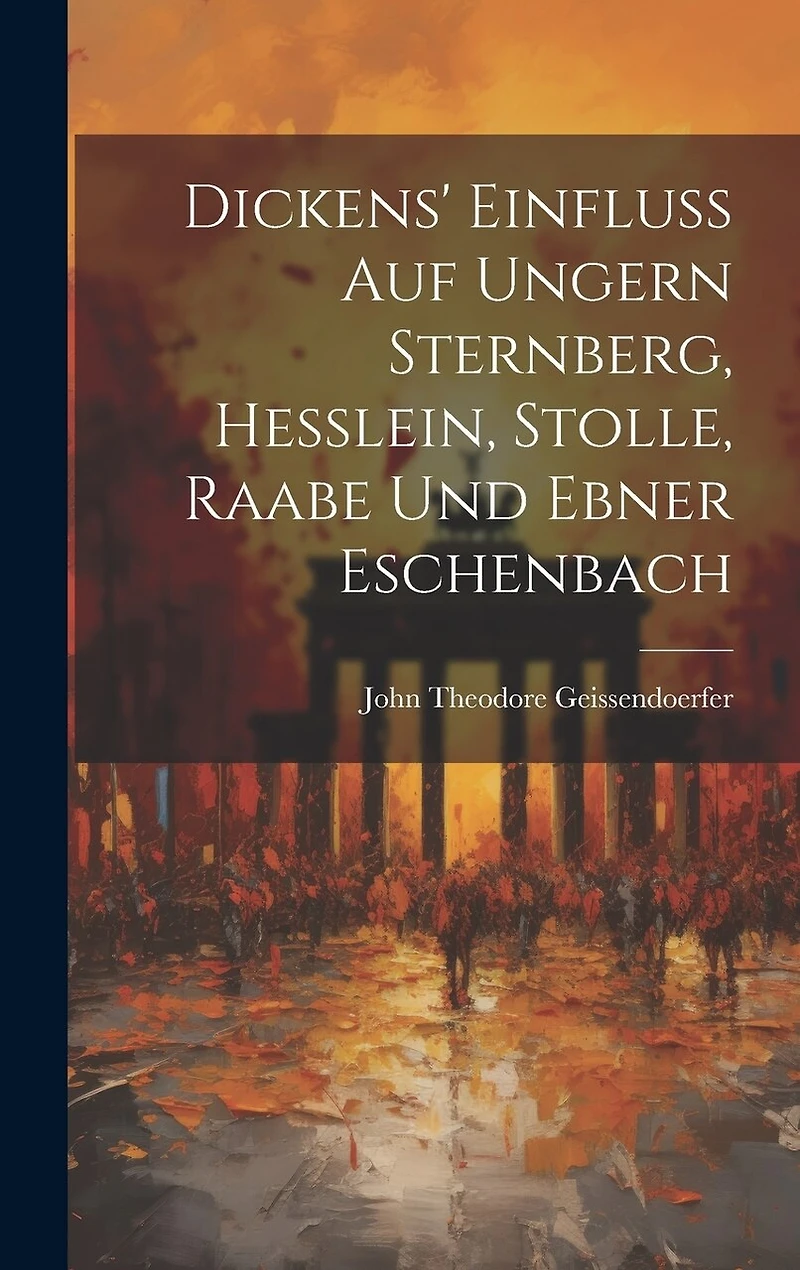 Dickens' Einfluss auf Ungern Sternberg, Hesslein, Stolle