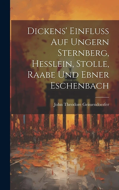 Dickens' Einfluss auf Ungern Sternberg, Hesslein, Stolle