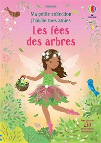 Les fées des arbres: Ma petite collection J'habille mes amies
