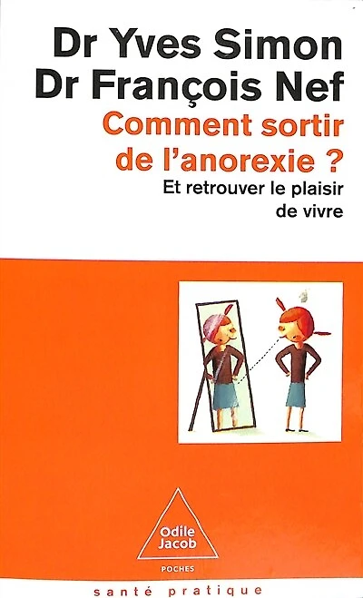 Comment sortir de l'anorexie ?: et retrouver le plaisir de vivre
