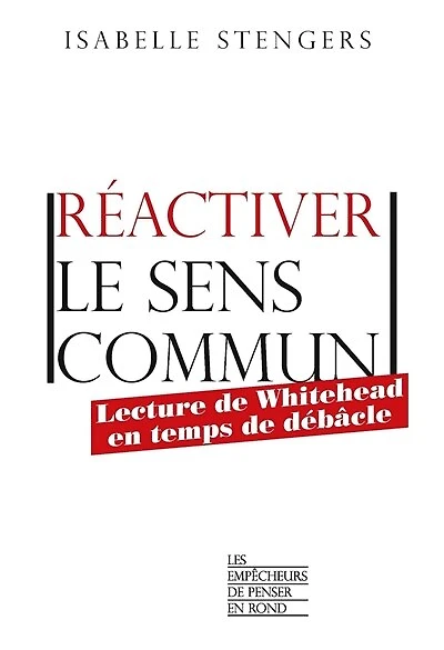 Réactiver le sens commun: lecture de Whitehead en temps débâcle