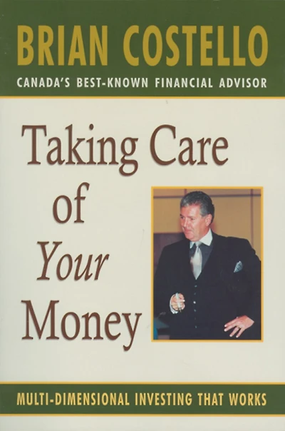 Taking Care Of Your Money: Multi-dimensional Investing That Works