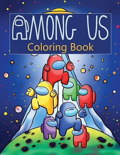 Among Us Coloring Book: Over 50 Pages Of High Quality Among Us Colouring Designs For Kids And Adults New Coloring Pages It