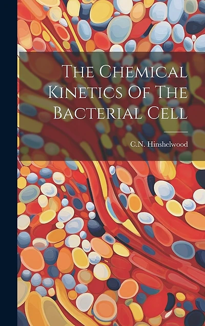 The Chemical Kinetics Of The Bacterial Cell