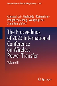 The Proceedings of 2023 International Conference on Wireless Power Transfer (ICWPT2023): Volume III