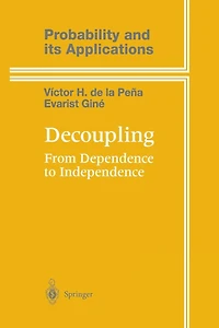 Decoupling: From Dependence to Independence