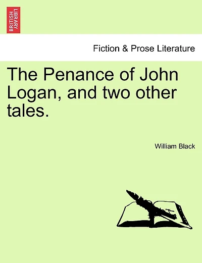 The Penance Of John Logan, And Two Other Tales.