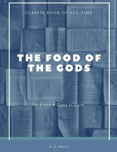The Food of the Gods: and How It Came to Earth