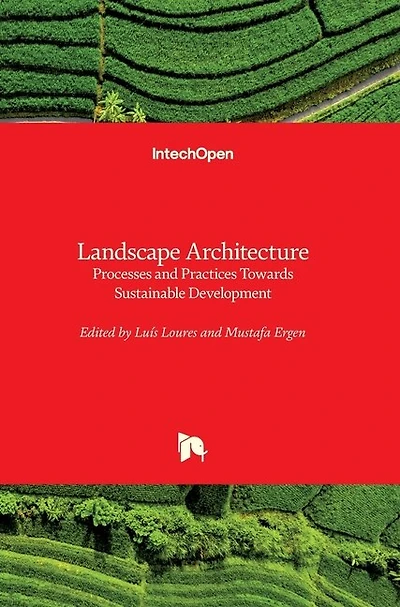 Landscape Architecture: Processes and Practices Towards Sustainable Development