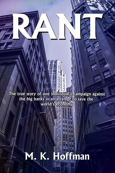 Rant: The Story of One Man's Attempt to Save the World's Economy