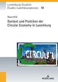 Kontext und Praktiken der Circular Economy Luxemburg