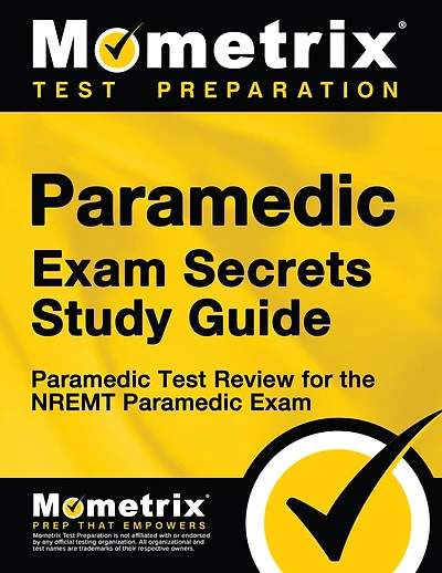 Paramedic Exam Secrets Study Guide: Paramedic Test Review For The Nremt Paramedic Exam