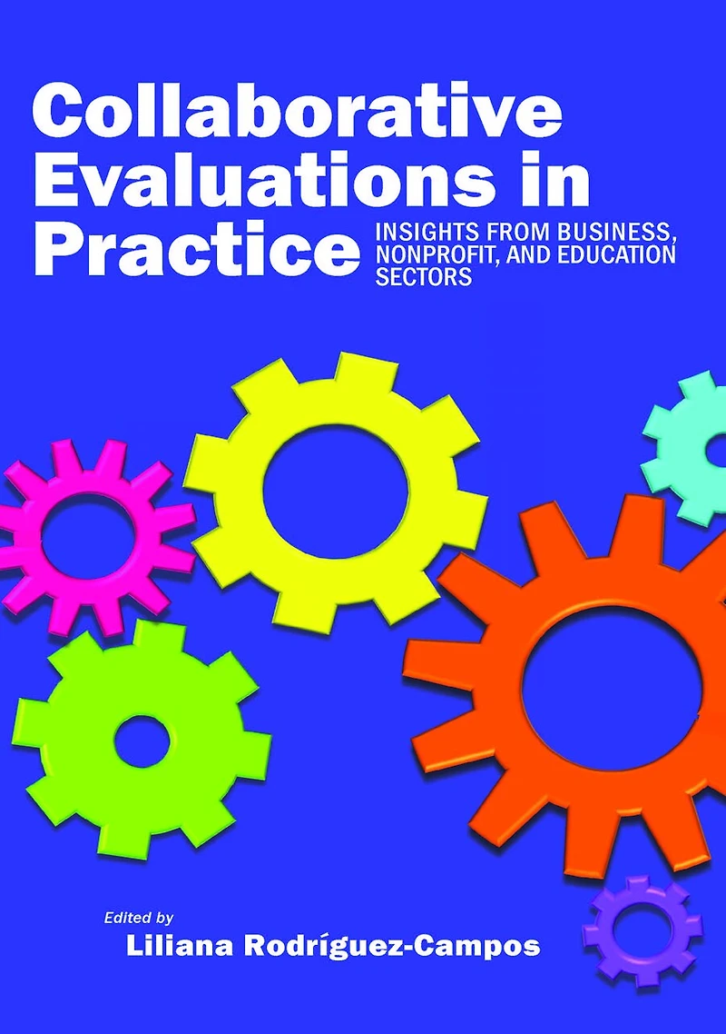 Collaborative Evaluation Practice: Insights from Business, Nonprofit, and Education