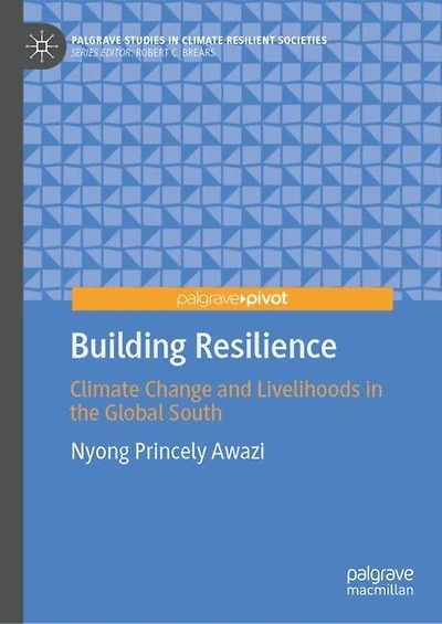 Building Resilience: Climate Change and Livelihoods the Global South