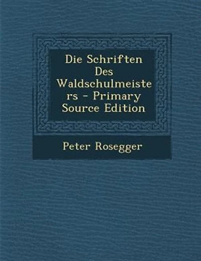 Die Schriften Des Waldschulmeisters - Primary Source Edition