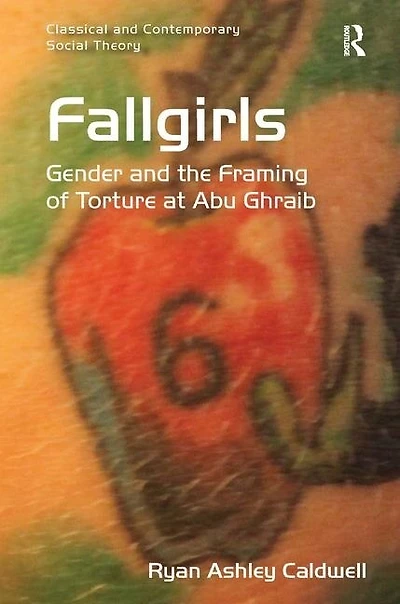 Fallgirls: Gender And The Framing Of Torture At Abu Ghraib