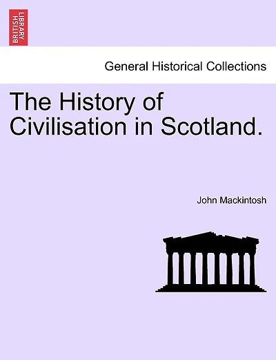 The History Of Civilisation In Scotland.