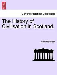 The History Of Civilisation In Scotland.