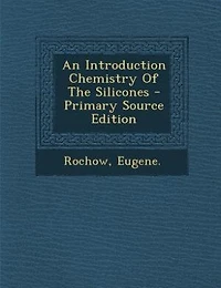 An Introduction Chemistry Of The Silicones