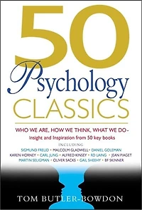 50 Psychology Classics, Second Edition: Your Shortcut To The Most Important Ideas On Mind, Personality, And Human Nature