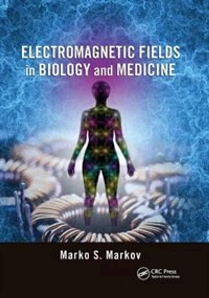 Electromagnetic Fields Biology and Medicine