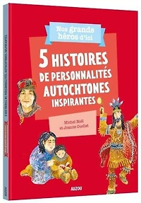 5 HISTOIRES DE PERSONNALITÉS AUTOCHTONES DU QUEBEC