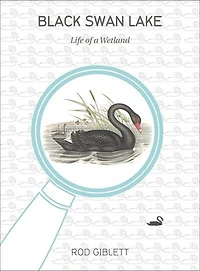 Black Swan Lake: Life Of A Wetland