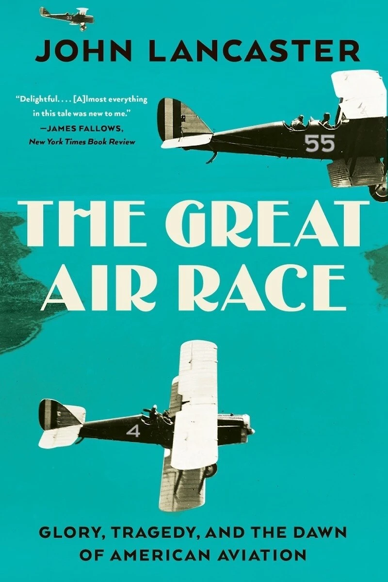 the Great Air Race: Glory, Tragedy, and Dawn of American Aviation