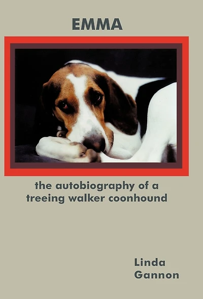 The Autobiography Of A Treeing Walker Coonhound: Emma
