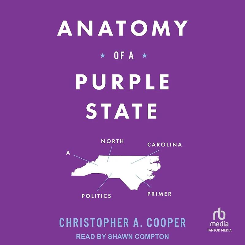 Anatomy of A Purple State: North Carolina Politics Primer