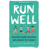 Run Well: Essential Health Questions and Answers for Runners