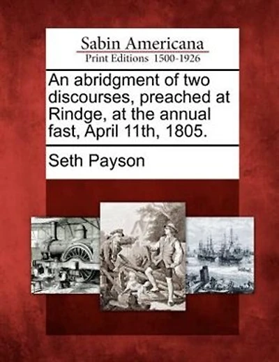 An Abridgment Of Two Discourses, Preached At Rindge, At The Annual Fast, April 11th, 1805.