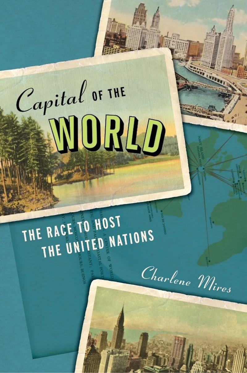 Capital Of The World: Race To Host United Nations