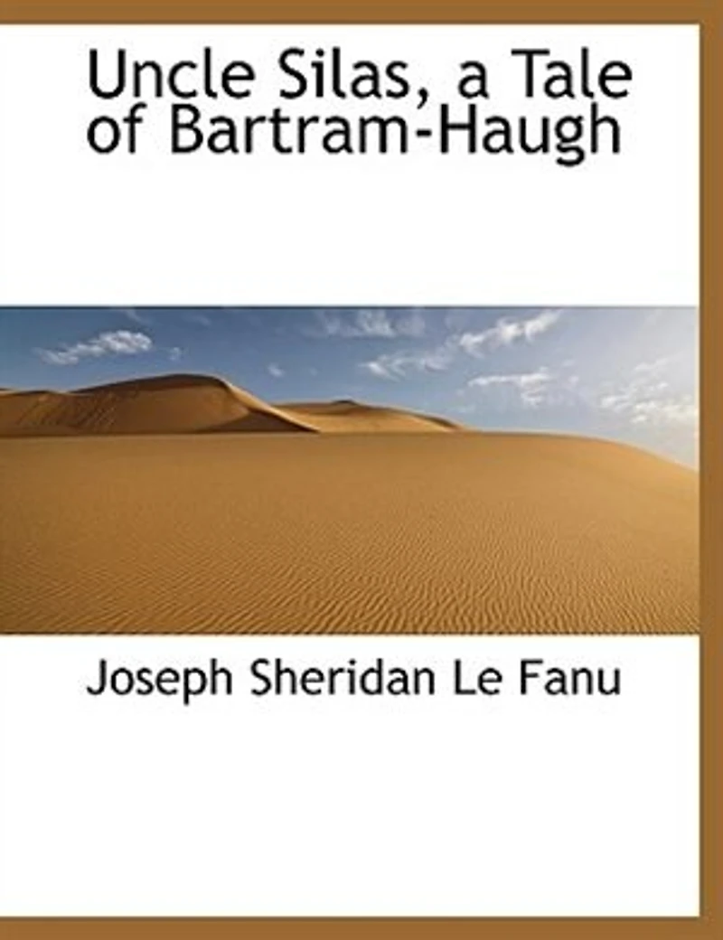 Uncle Silas: A Tale of Bartram-Haugh