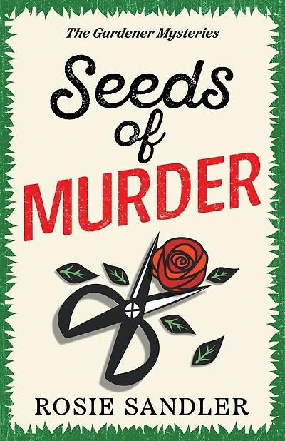 Seeds of Murder: The first book in a brand-new gripping gardening cozy crime mystery series