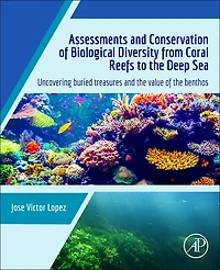 Assessments and Conservation of Biological Diversity from Coral Reefs to the Deep Sea: Uncovering Buried Treasures Value Benthos
