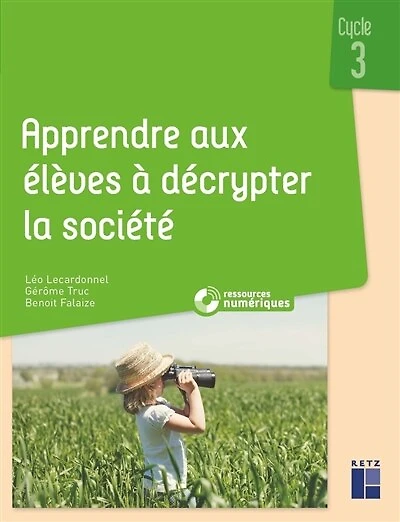 Apprendre aux élèves à décrypter la société: cycle 3