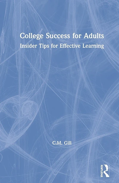 College Success For Adults: Insider Tips Effective Learning