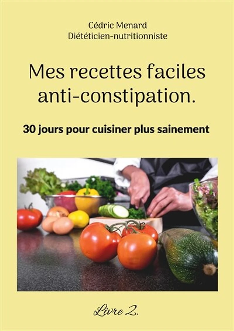 Mes recettes faciles anti-constipation.: Volume 2.