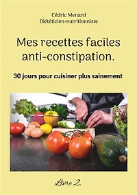 Mes recettes faciles anti-constipation.: Volume 2.